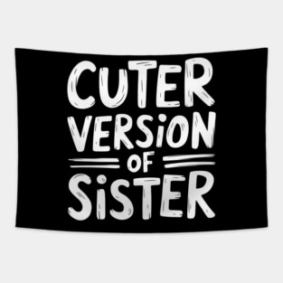 Cuter Version of Sister Tapestry