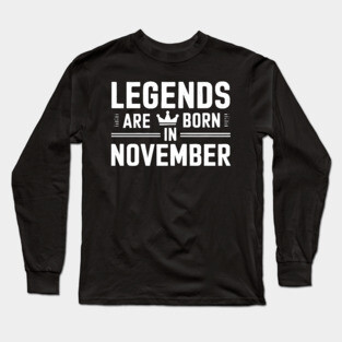 Legends Are Born In November Long Sleeve T-Shirt