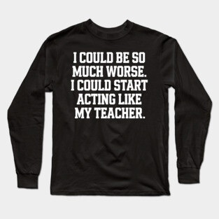 Funny Teacher Long Sleeve T-Shirt