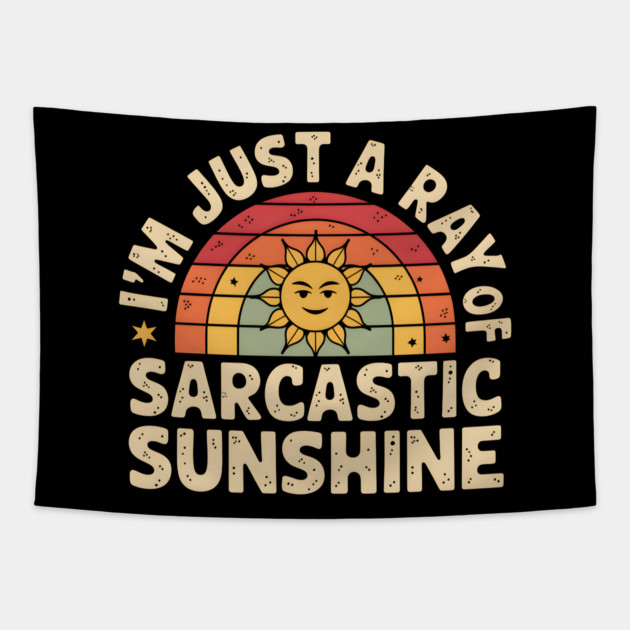 Sarcastic Sunshine Tapestry by MakerMind8.2