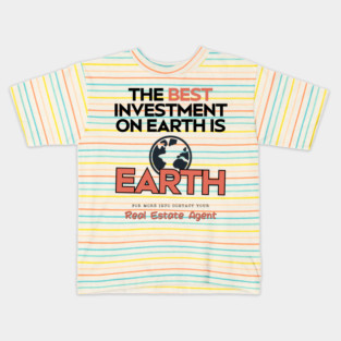 The Best Investment On Earth Is Earth Kids T-Shirt
