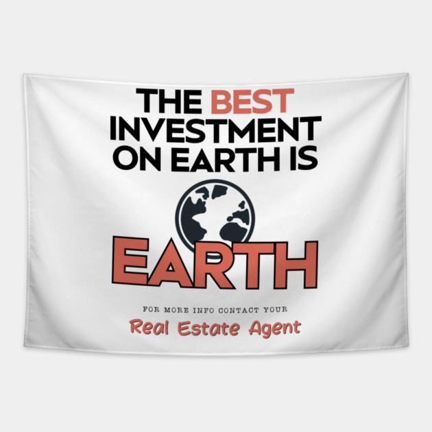 The Best Investment On Earth Is Earth Tapestry by REG