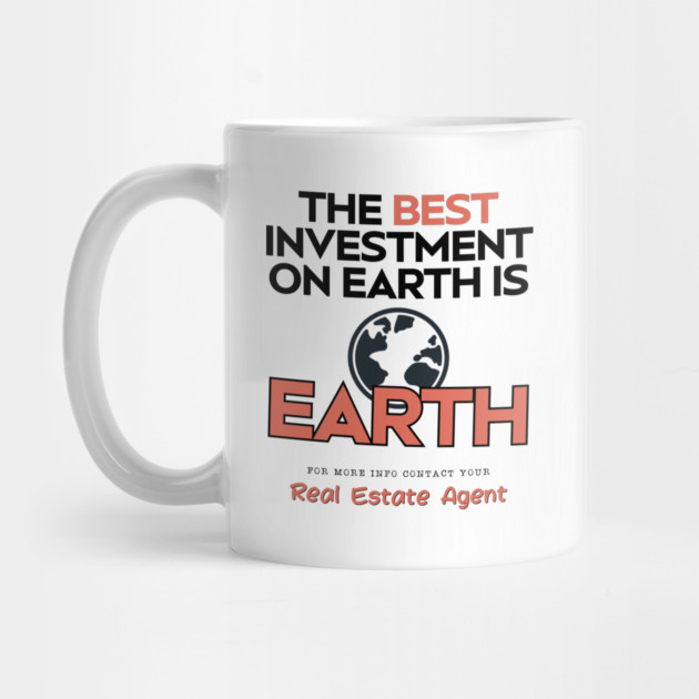 The Best Investment On Earth Is Earth by REG