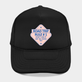 Road Trip Rule # 1 Hat