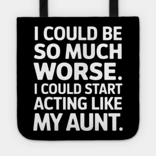 Acting Like My Aunt Tote