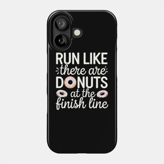 Run For Donuts Phone Case by MakerMind8.2