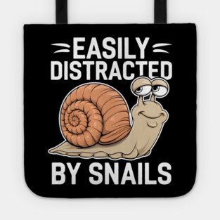 Easily Distracted By Snails Tote