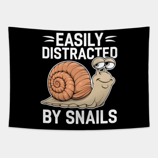 Easily Distracted By Snails Tapestry by MakerMind8.2