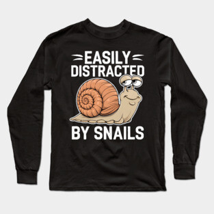 Easily Distracted By Snails Long Sleeve T-Shirt