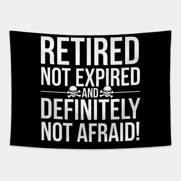 Retired Not Expired Tapestry by MakerMind8.2