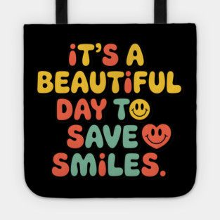 It's a Beautiful Day To Save Smiles Tote