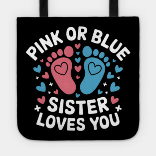 Pink or Blue Sister Loves You Tote