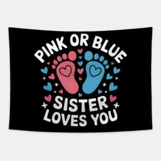 Pink or Blue Sister Loves You Tapestry