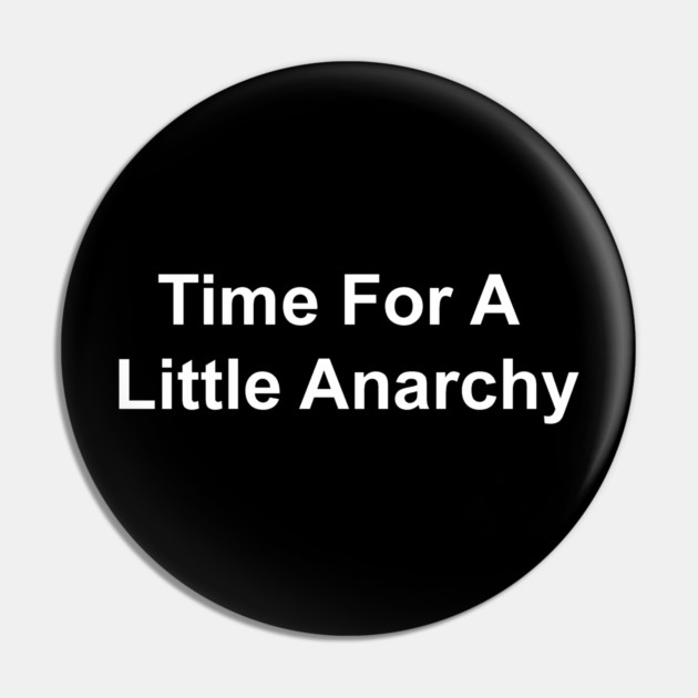 Time For A Little Anarchy Pin by Chaotic's Store