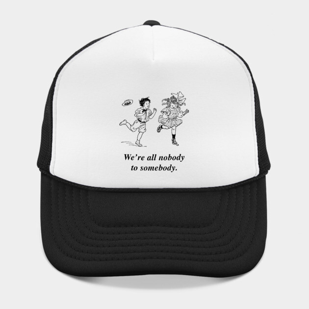 We're all nobody to somebody by Chaotic's Store