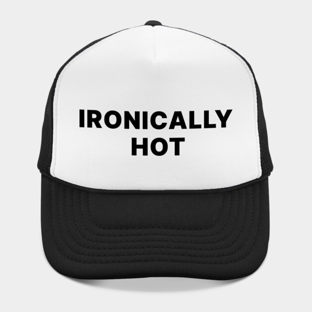 IRONICALLY HOT by Chaotic's Store
