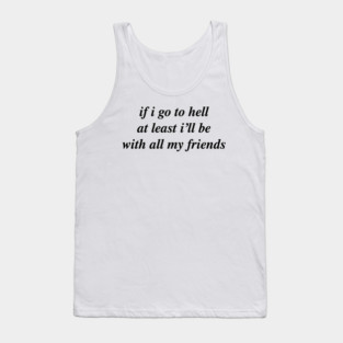 if i go to hell Tank Top