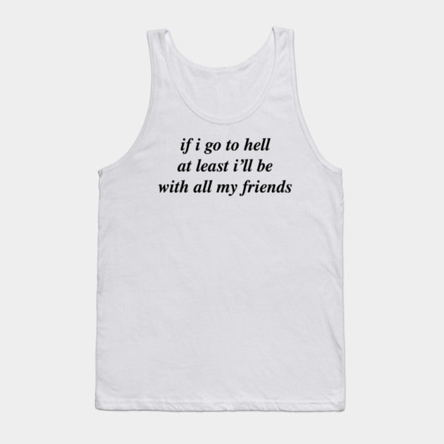 if i go to hell Tank Top by Chaotic's Store