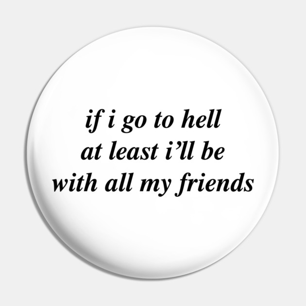 if i go to hell Pin by Chaotic's Store