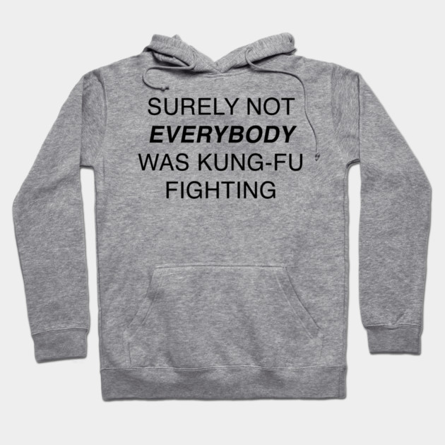 SURELY NOT EVERYBODY Hoodie by Chaotic's Store