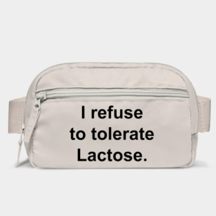 I refuse to tolerate Lactose. Bag