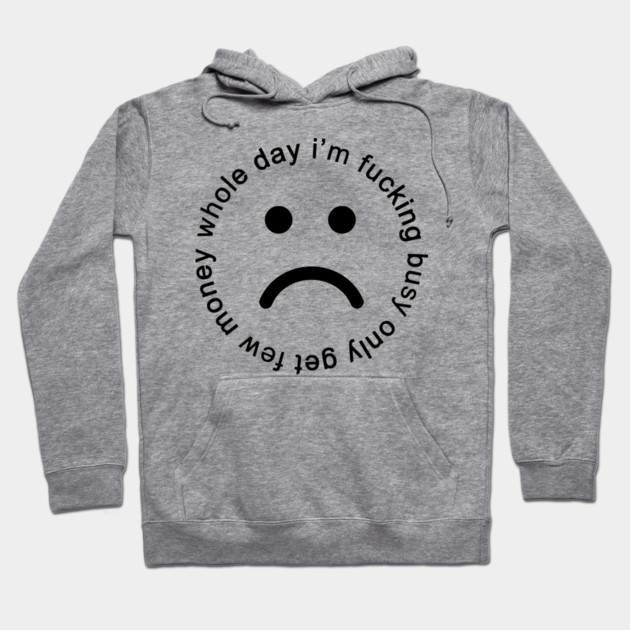 WHOLE DAY I'M BUSY Hoodie by Chaotic's Store