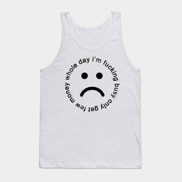 WHOLE DAY I'M BUSY Tank Top by Chaotic's Store