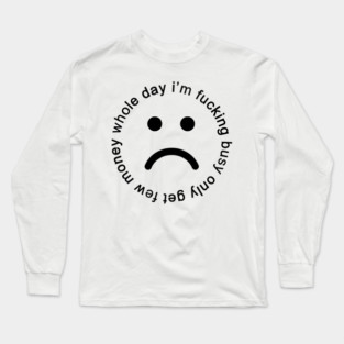 WHOLE DAY I'M BUSY Long Sleeve T-Shirt