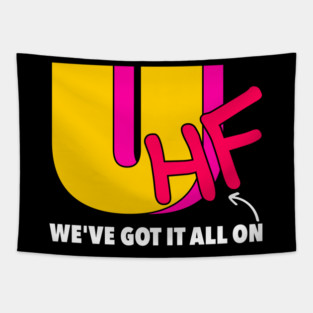 We've Got It All On UHF Tapestry