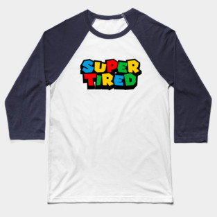 Super tired Baseball T-Shirt