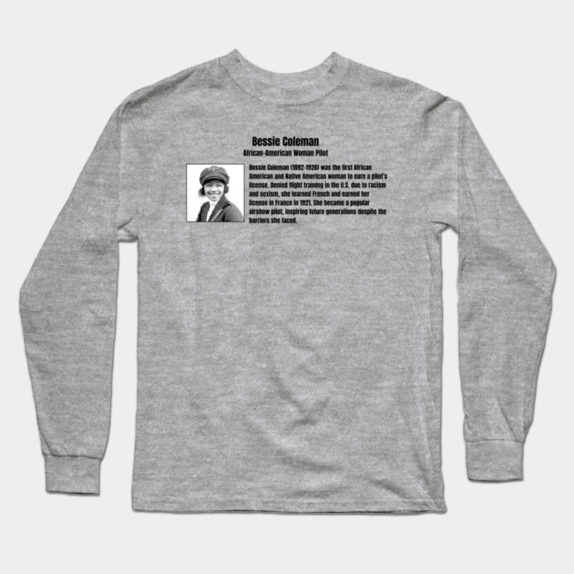 Bessie Coleman - 1st African American Woman Pilot Long Sleeve T-Shirt by UrbanLifeApparel