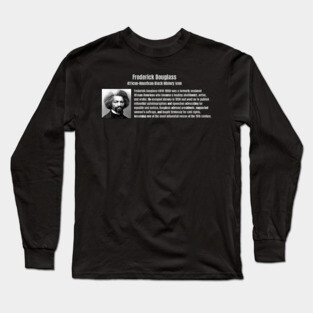 Frederick Douglass - Black History Icon Long Sleeve T-Shirt