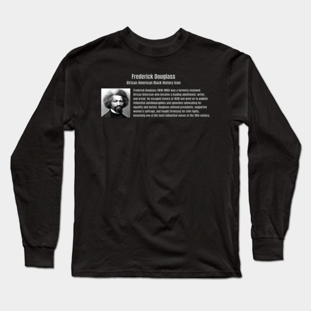 Frederick Douglass - Black History Icon Long Sleeve T-Shirt by UrbanLifeApparel