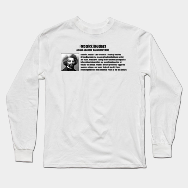 Frederick Douglass - Black History Icon Long Sleeve T-Shirt by UrbanLifeApparel