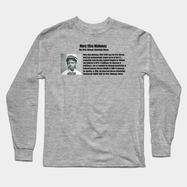 Mary Eliza Mahoney - First Black Nurse Long Sleeve T-Shirt by UrbanLifeApparel