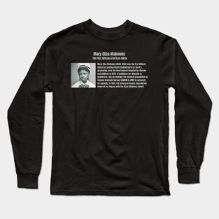 Mary Eliza Mahoney - First Black Nurse Long Sleeve T-Shirt