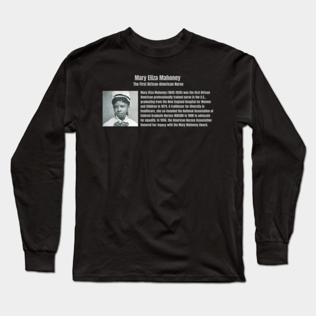Mary Eliza Mahoney - First Black Nurse Long Sleeve T-Shirt by UrbanLifeApparel