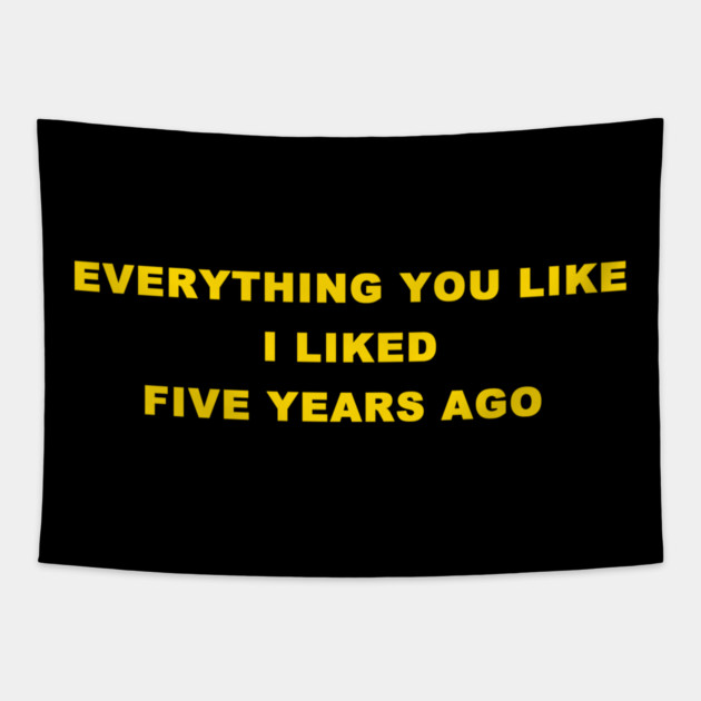 EVERYTHING YOU LIKE Tapestry by Chaotic's Store