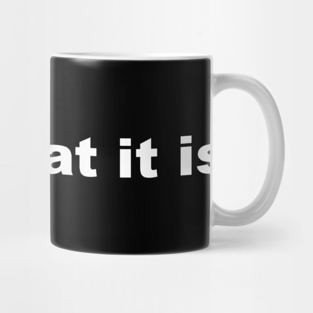 it is what it is by Chaotic's Store