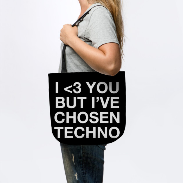 I <3 YOU BUT I'VE CHOSEN TECHNO by Chaotic's Store