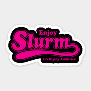 Enjoy Slurm It's Highly Addictive Logo Sticker