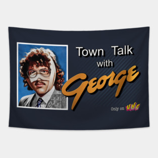 Town Talk With George Intro - UHF Tapestry