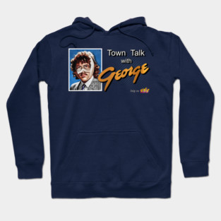Town Talk With George Intro - UHF Hoodie