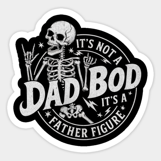 It's Not a Dad Bod It's a Father Figure Funny Skeleton Retro Dad Gift Sticker by ArtistTee ⭐⭐⭐⭐⭐