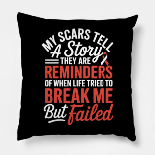My Scars Tell a Story - Throat Head & Neck Cancer Awareness Pillow