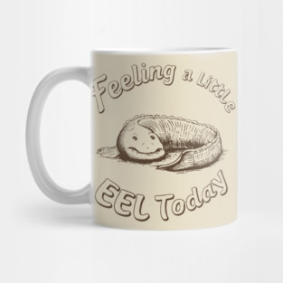 Feeling a Little Eel Today Funny Animal Pun Bad Mood Day Mug
