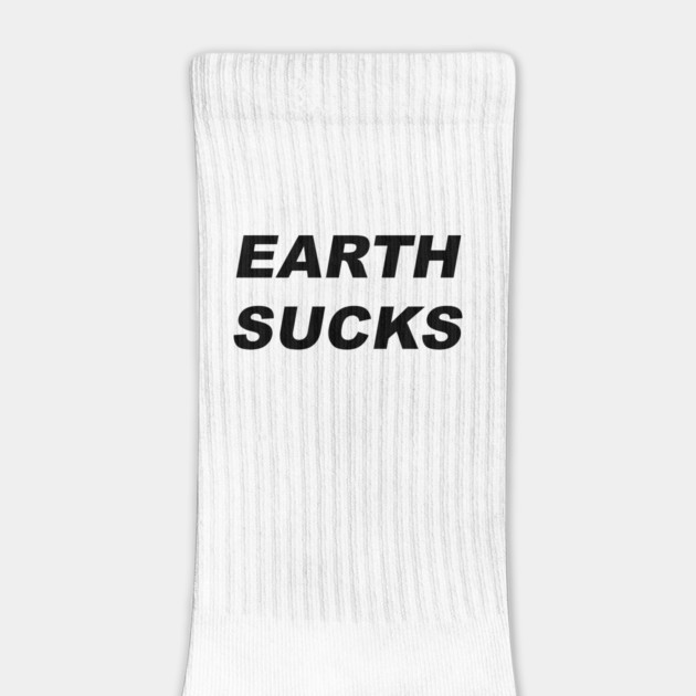 EARTH SUCKS by Chaotic's Store