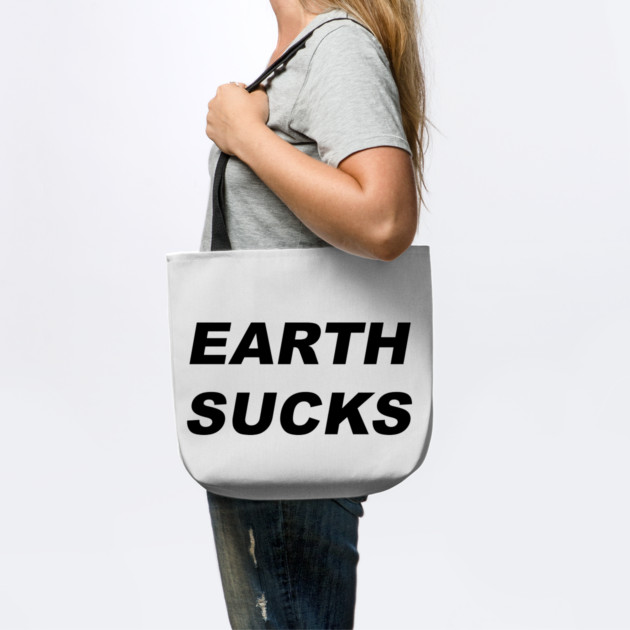 EARTH SUCKS by Chaotic's Store