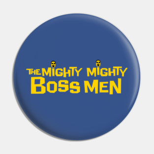 Mighty Mighty Pin