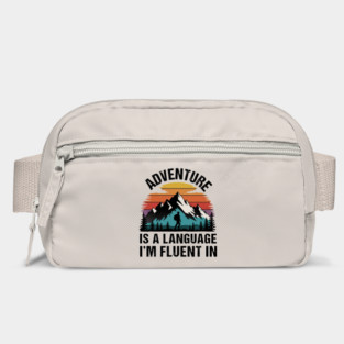 Adventure is a Language I'm Fluent in Bag